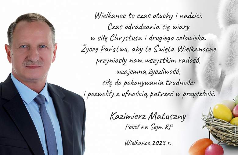 Świąteczne Życzenia składa Poseł na Sejm RP Kazimierz Matuszny
